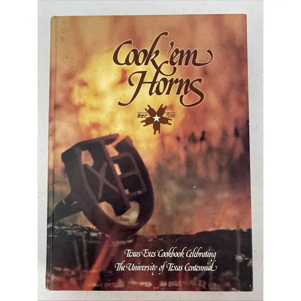 VTG Cook 'Em Horns: Texas Exes Cookbook Celebrating UT Centennial 1987 Inscribed
